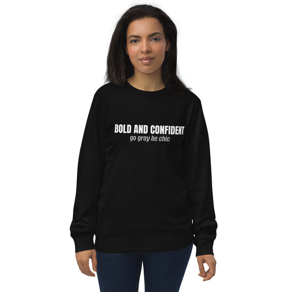 Bold and Confident Organic Sweatshirt