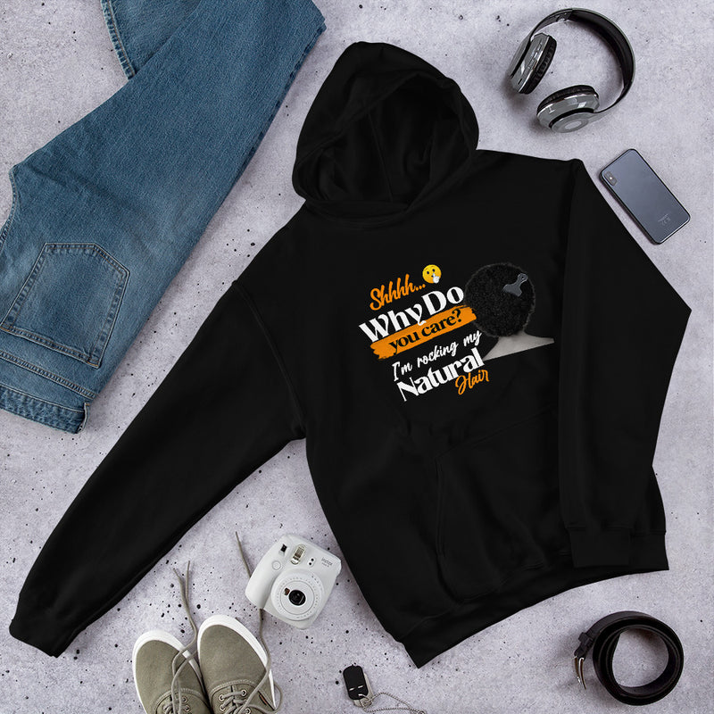 Why Do You Care I'm Rocking My Natural Hair Unisex Hoodie