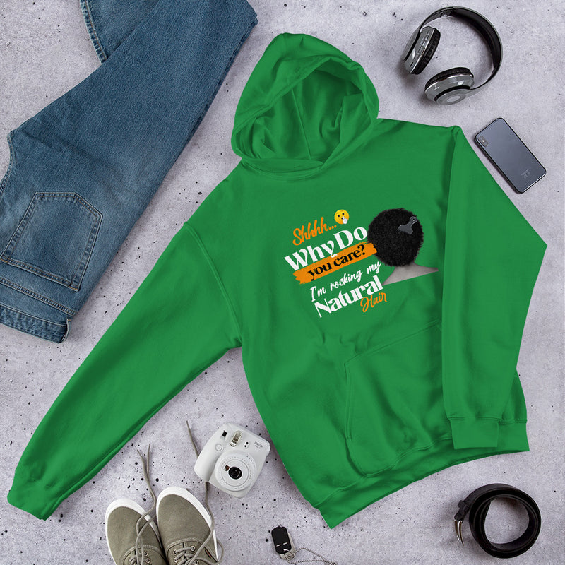 Why Do You Care I'm Rocking My Natural Hair Unisex Hoodie