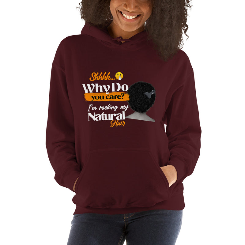 Why Do You Care I'm Rocking My Natural Hair Unisex Hoodie