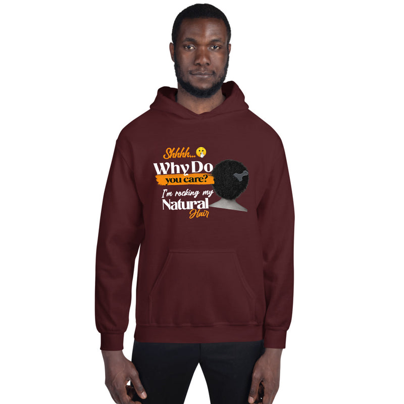 Why Do You Care I'm Rocking My Natural Hair Unisex Hoodie