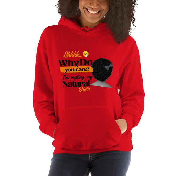 Why Do You Care I'm Rocking My Natural Hair Unisex Hoodie