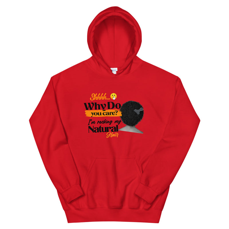 Why Do You Care I'm Rocking My Natural Hair Unisex Hoodie