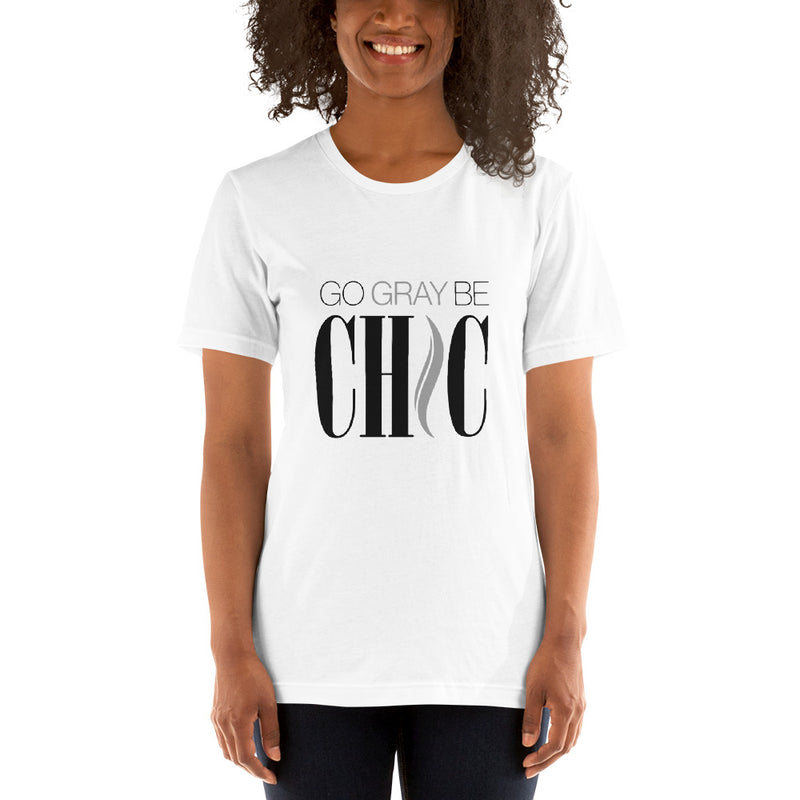 Go Gray Be CHIC Unisex T-Shirt