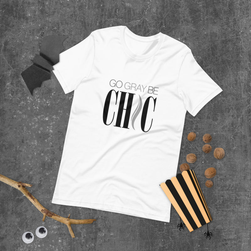 Go Gray Be CHIC Unisex T-Shirt