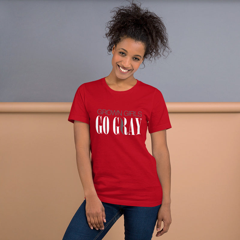 Grown Girls Go Gray - Short-Sleeve Unisex T-Shirt